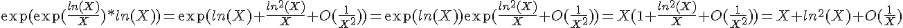4$\exp(\exp(\frac{ln(X)}{X})*ln(X))=\exp(ln(X)+\frac{ln^2(X)}{X}+O(\frac{1}{X^2}))=\exp(ln(X))\exp(\frac{ln^2(X)}{X}+O(\frac{1}{X^2}))=X(1+\frac{ln^2(X)}{X}+O(\frac{1}{X^2}))=X+ln^2(X)+O(\frac{1}{X})